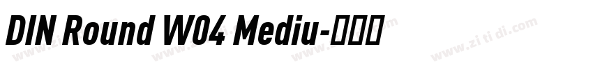 DIN Round W04 Mediu字体转换